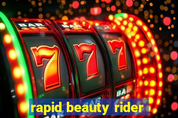 rapid beauty rider